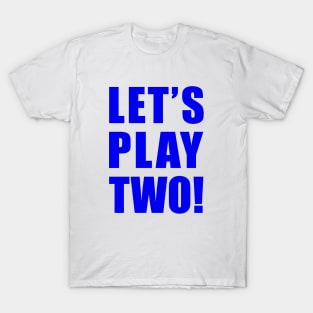 Let's Play Two! T-Shirt